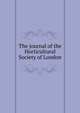 The journal of the Horticultural Society of London, 