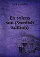 En solens son (Swedish Edition), Jack London 