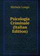 Psicologia Criminale (Italian Edition), Michele Longo 