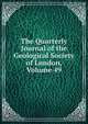 The Quarterly Journal of the Geological Society of London, Volume 49, 