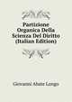 Partizione Organica Della Scienza Del Diritto (Italian Edition), Giovanni Abate Longo 