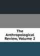 The Anthropological Review, Volume 2, 