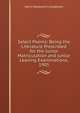 Select Poems: Being the Literature Prescribed for the Junior Matriculation and Junior Leaving Examinations, 1905, Henry Wadsworth Longfellow 