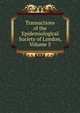 Transactions of the Epidemiological Society of London, Volume 5, 