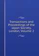 Transactions and Proceedings of the Japan Society, London, Volume 2, 