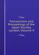 Transactions and Proceedings of the Japan Society, London, Volume 4, 