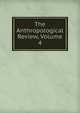 The Anthropological Review, Volume 4, 