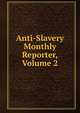 Anti-Slavery Monthly Reporter, Volume 2, 