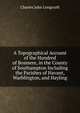 A Topographical Account of the Hundred of Bosmere, in the County of Southampton Including the Parishes of Havant, Warblington, and Hayling, Charles John Longcroft 