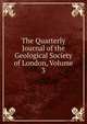 The Quarterly Journal of the Geological Society of London, Volume 3, 