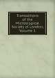 Transactions of the Microscopical Society of London, Volume 1, 