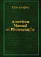 American Manual of Phonography, Elias Longley 