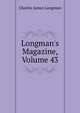 Longman's Magazine, Volume 43, Charles James Longman 