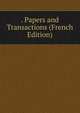 . Papers and Transactions (French Edition), 