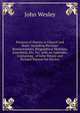 Pictures of Slavery in Church and State: Including Personal Reminiscences, Biographical Sketches, Anecdotes, Etc. Etc. with an Appendix, Containing . of John Wesley and Richard Watson On Slavery, John Wesley 