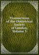 Transactions of the Obstetrical Society of London, Volume 5, 