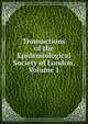Transactions of the Epidemiological Society of London, Volume 1, 
