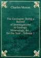 The Geologist: Being a Record of Investigations in Geology, Mineralogy, &c., for the Year ., Volume 1, Charles Moxon 