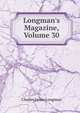 Longman's Magazine, Volume 30, Charles James Longman 