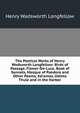 The Poetical Works of Henry Wadsworth Longfellow: Birds of Passage, Flower-De-Luce, Book of Sonnets, Masque of Pandora and Other Poems, Keramos, Ultima Thule and in the Harbor, Henry Wadsworth Longfellow 