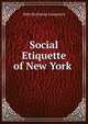 Social Etiquette of New York ., Abby Buchanan Longstreet 