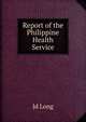 Report of the Philippine Health Service, Jd Long 
