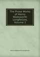 The Prose Works of Henry Wadsworth Longfellow, Volume 2, Henry Wadsworth Longfellow 