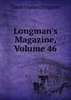 Longman's Magazine, Volume 46, Charles James Longman 