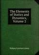 The Elements of Statics and Dynamics, Volume 2, Sidney Luxton Loney 