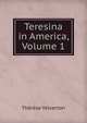 Teresina in America, Volume 1, Therese Yelverton 