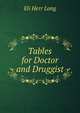 Tables for Doctor and Druggist, Eli Herr Long 