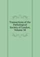 Transactions of the Pathological Society of London, Volume 38, 