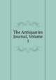 The Antiquaries Journal, Volume 1, 