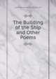 The Building of the Ship and Other Poems, HENRY-WADSWORTH LONGFELLOW 