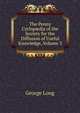 The Penny Cyclop?dia of the Society for the Diffusion of Useful Knowledge, Volume 3, George Long 