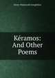 Keramos: And Other Poems, Henry Wadsworth Longfellow 