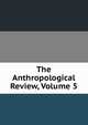 The Anthropological Review, Volume 5, 