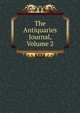 The Antiquaries Journal, Volume 2, 