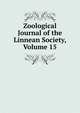 Zoological Journal of the Linnean Society, Volume 15, 