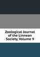 Zoological Journal of the Linnean Society, Volume 9, 