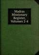 Madras Missionary Register, Volumes 2-4, 