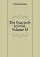 The Quarterly Journal, Volume 18, Anonymous 