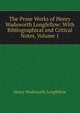 The Prose Works of Henry Wadsworth Longfellow: With Bibliographical and Critical Notes, Volume 1, Henry Wadsworth Longfellow 
