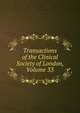 Transactions of the Clinical Society of London, Volume 33, 
