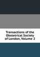 Transactions of the Obstetrical Society of London, Volume 2, 