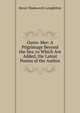 Outre-Mer: A Pilgrimage Beyond the Sea. to Which Are Added, the Latest Poems of the Author, Henry Wadsworth Longfellow 