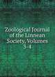 Zoological Journal of the Linnean Society, Volumes 3-4, 
