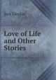 Love of Life and Other Stories, Джек Лондон 