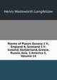 Poems of Places Oceana 1 V.; England 4; Scotland 3 V: Iceland, Switzerland, Greece, Russia, Asia, 3 America 5, Volume 14, Henry Wadsworth Longfellow 