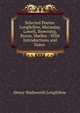 Selected Poems: Longfellow, Macaulay, Lowell, Browning, Byron, Shelley : With Introductions and Notes ., Henry Wadsworth Longfellow 